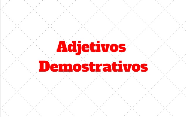 adjetivos demostrativos