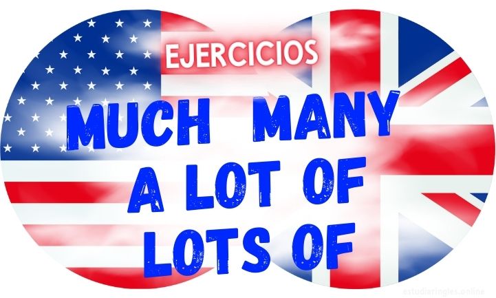 ingles ejercicios much many a lot of lots of