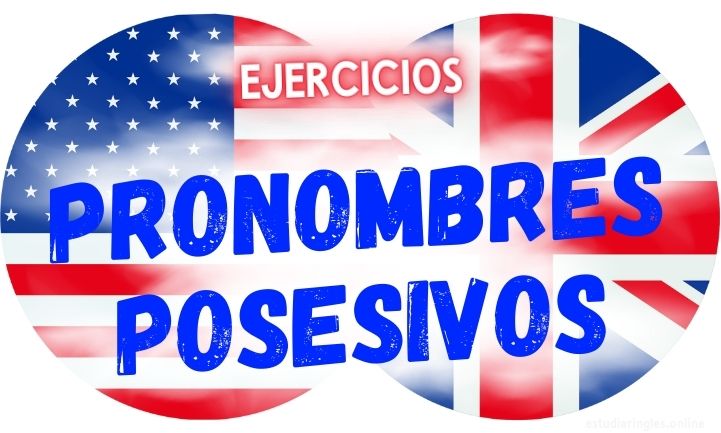 ingles ejercicios pronombres posesivos