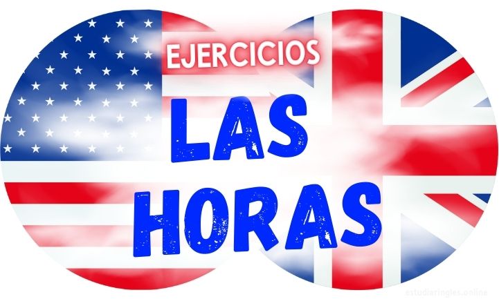 ingles ejercicios las horas