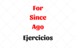 For, Since y Ago Ejercicios