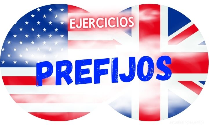 ingles ejercicios prefijos