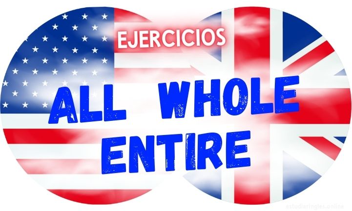 ingles ejercicios all whole entire