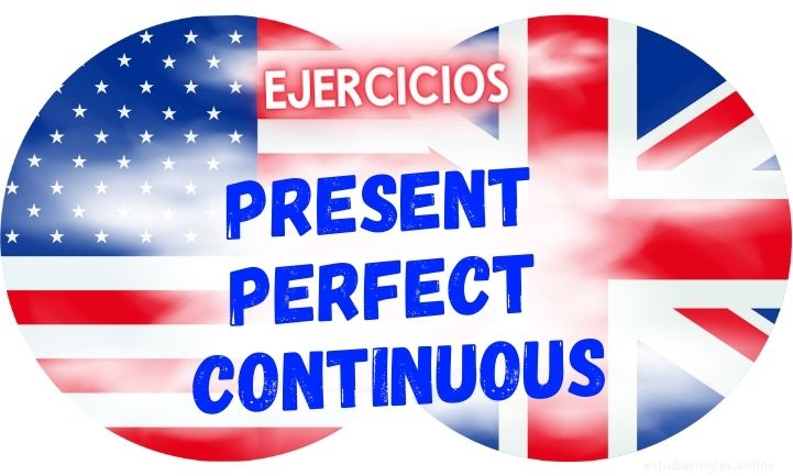 ingles ejercicios present perfect continuous